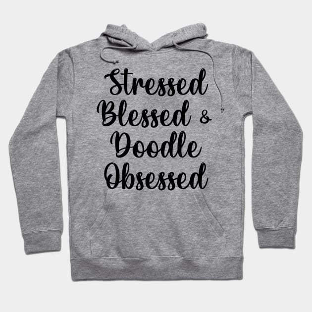 Golden Doodle Dog Mom Gift, Doodle Lovers, Labradoodle Gifts Stressed Blessed & Doodle Obsessed Goldendoodle Hoodie by Giftyshoop